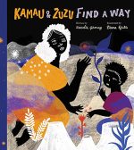 Kamau and Zuzu Find a Way